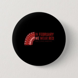 In February We Wear Red. Heart Disease Awareness 6 Cm Round Badge
