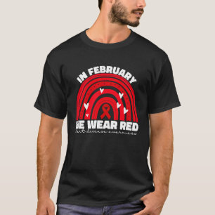 In February We Wear Red Heart Disease Awareness Fo T-Shirt
