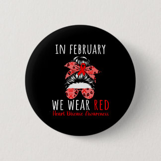 In February We Wear Red Heart Disease Awareness Me 6 Cm Round Badge