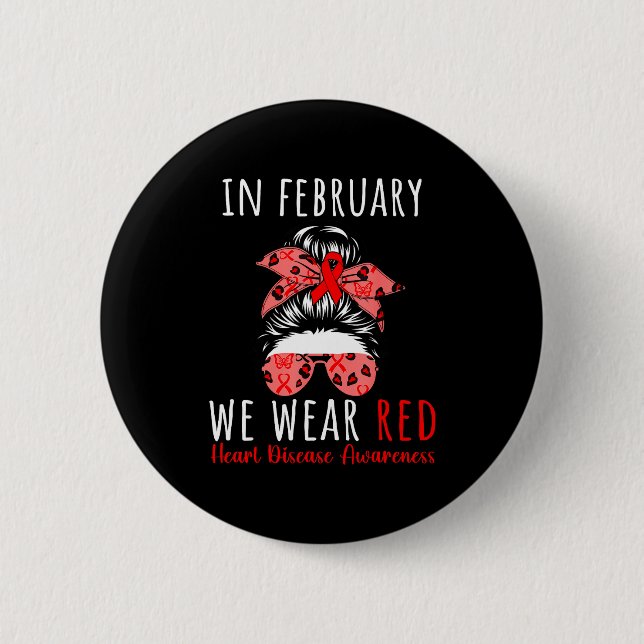In February We Wear Red Heart Disease Awareness Me 6 Cm Round Badge (Front)