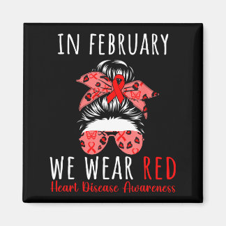 In February We Wear Red Heart Disease Awareness Me Magnet