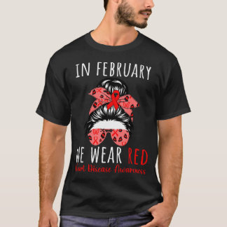 In February We Wear Red Heart Disease Awareness Me T-Shirt