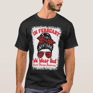 In February We Wear Red Heart Disease Awareness Me T-Shirt