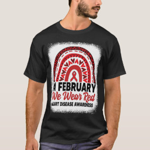 In February We Wear Red Heart Disease Awareness Ra T-Shirt