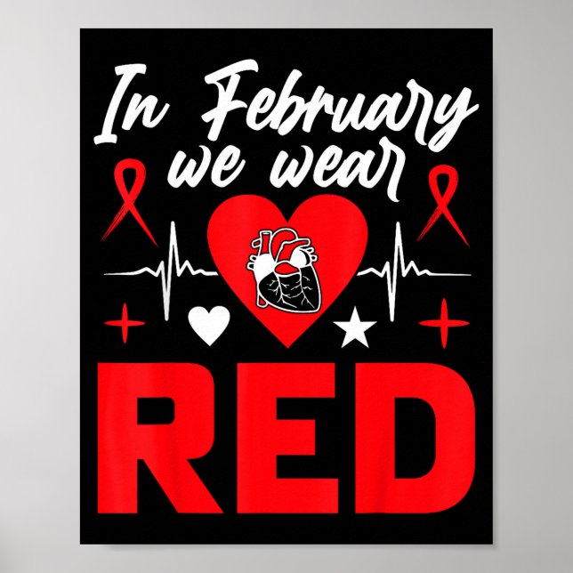In February We Wear Red Heart Disease Awareness Te Poster (Front)