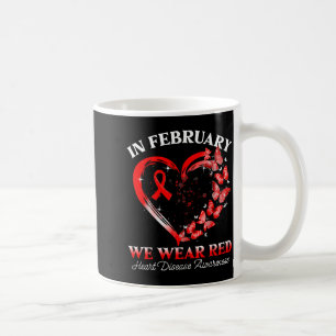 In February We Wear Red Heart Disease Month Butter Coffee Mug