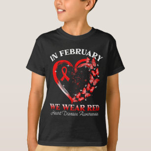 In February We Wear Red Heart Disease Month Butter T-Shirt