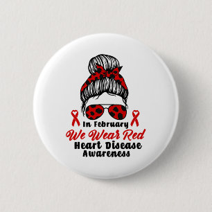 In February We Wear Red Messy Bun Heart Disease Aw 6 Cm Round Badge