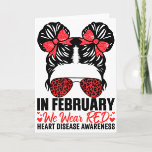 In February We Wear Red Messy Bun Heart Disease Aw Card