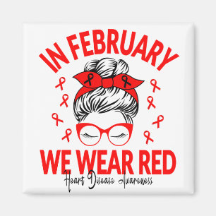 In February We Wear Red Messy Bun - Heart Disease Magnet