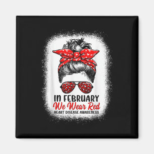 In February We Wear Red Messy Bun - Heart Disease Magnet