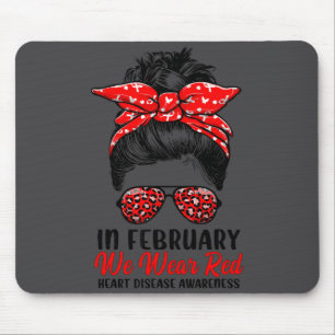 In February We Wear Red Messy Bun - Heart Disease  Mouse Mat