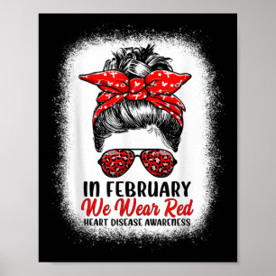 In February We Wear Red Messy Bun - Heart Disease  Poster