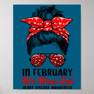 In February We Wear Red Messy Bun - Heart Disease  Poster