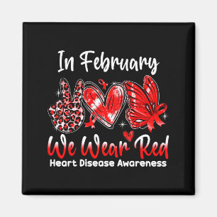 In February We Wear Red Peace Love Butterfly Heart Magnet