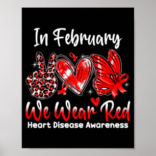 In February We Wear Red Peace Love Butterfly Heart Poster