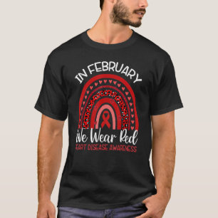 In February We Wear Red Rainbow Heart Disease Awar T-Shirt