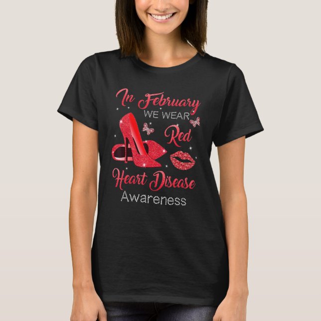 In February Wear Red High Heels Heart Disease Awar T-Shirt (Front)