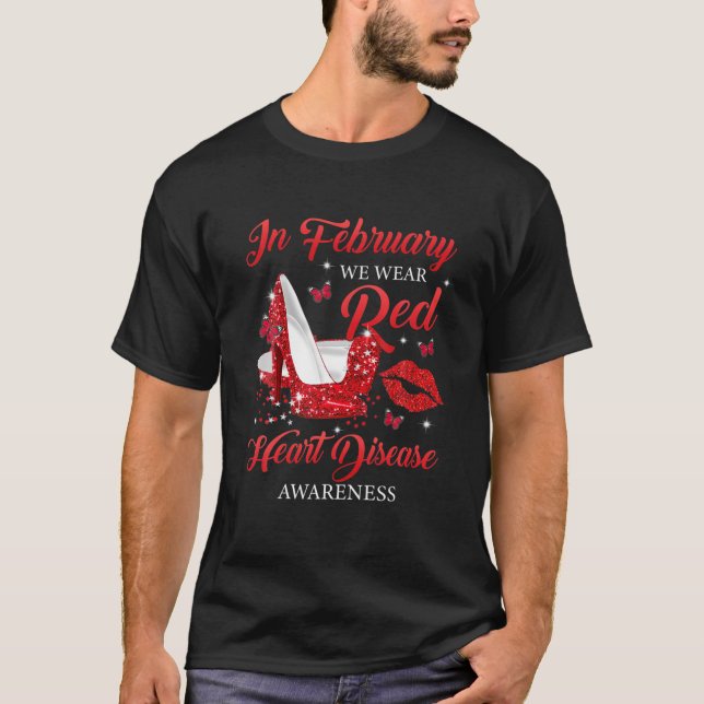 In February Wear Red High Heels Heart Disease Awar T-Shirt (Front)
