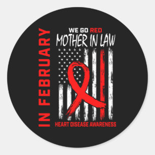 In February Wear Red Mother In Law Heart Disease A Classic Round Sticker
