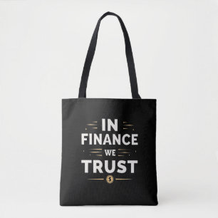 In Finance We Trust – Bold Statement  Tote Bag
