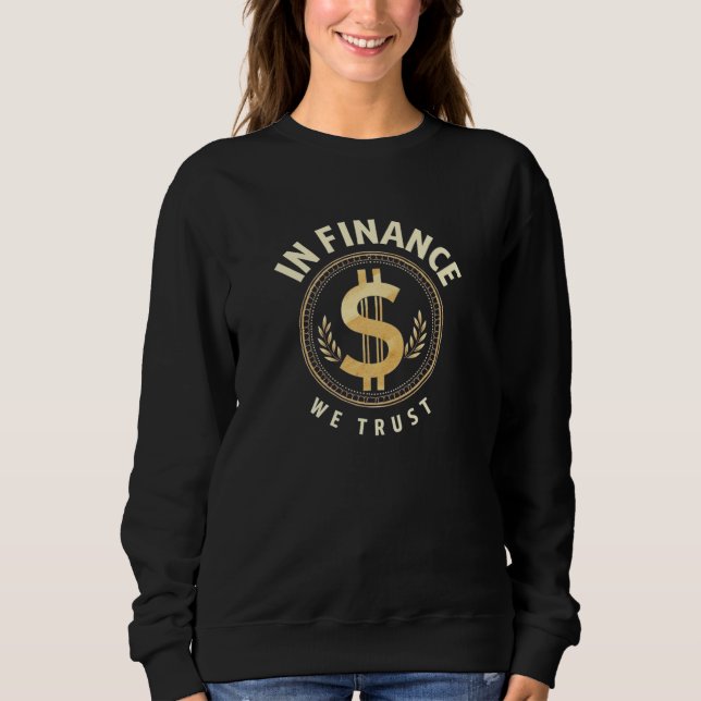 In Finance We Trust Emblem  Sweatshirt (Front)