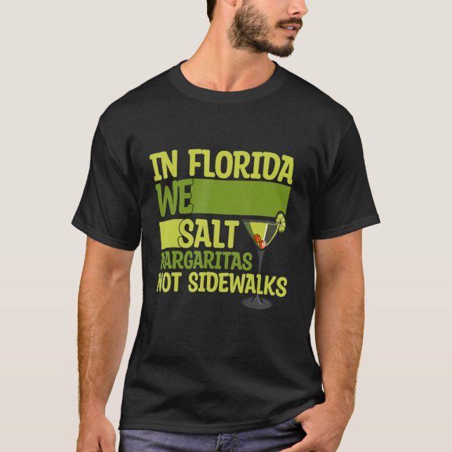 In Florida We Salt Margarita Not Sidewalks  Winter T-Shirt (Front)