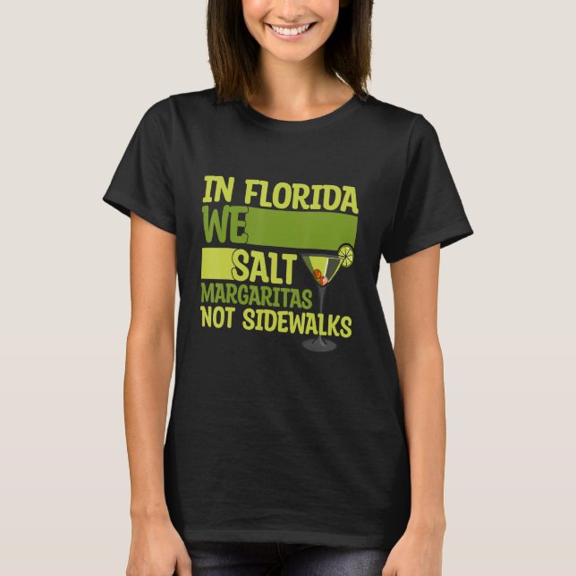 In Florida We Salt Margarita Not Sidewalks  Winter T-Shirt (Front)