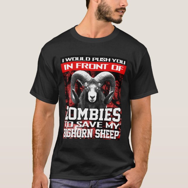 In Front Of Zombies To Save My Bighorn Sheep Ovis  T-Shirt (Front)