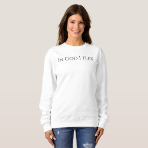 In God I Flex Sweatshirt