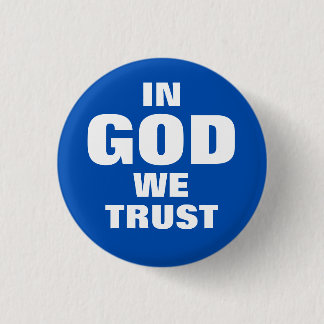 "IN GOD WE TRUST" 1.25-inch 3 Cm Round Badge