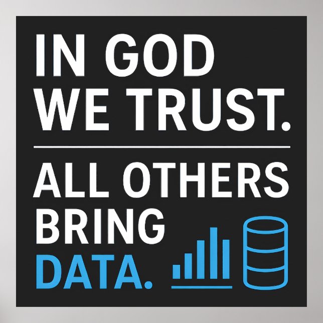 In God We Trust All Others Bring Data Lean Quote Poster (Front)