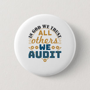 In God We Trust All Others We Audit Funny Auditor 6 Cm Round Badge