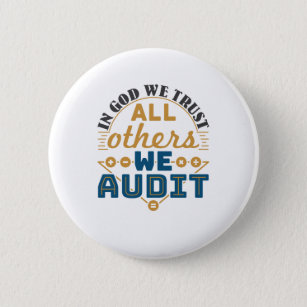 In God We Trust All Others We Audit Funny Auditor 6 Cm Round Badge