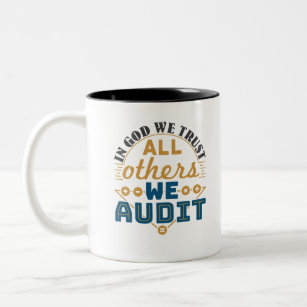 In God We Trust All Others We Audit Funny Auditor Two-Tone Coffee Mug