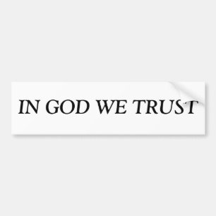 "IN GOD WE TRUST" BUMPER STICKER