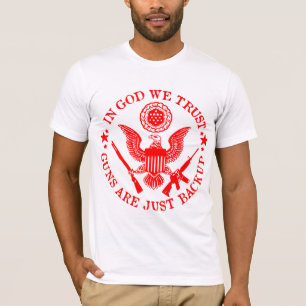 In God We Trust Guns Are A Backup # T-Shirt