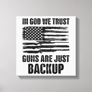 In God We Trust Guns Are Just Back Up America Canvas Print