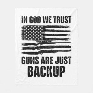 In God We Trust Guns Are Just Back Up America Fleece Blanket
