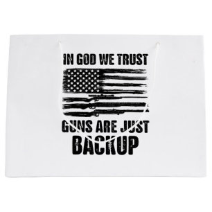 In God We Trust Guns Are Just Back Up America Large Gift Bag