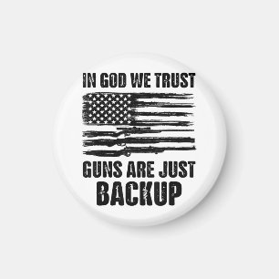 In God We Trust Guns Are Just Back Up America  Magnet
