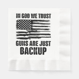 In God We Trust Guns Are Just Back Up America Napkin