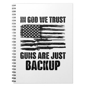 In God We Trust Guns Are Just Back Up America  Notebook
