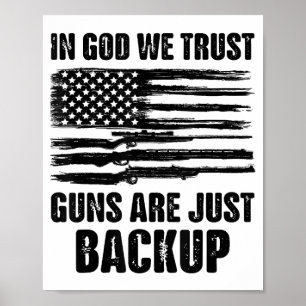 In God We Trust Guns Are Just Back Up America  Poster