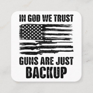 In God We Trust Guns Are Just Back Up America Square Business Card