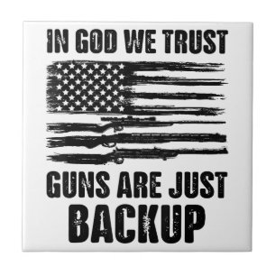 In God We Trust Guns Are Just Back Up America  Tile