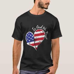 In God We Trust Heart 4th Of July Patriotic Flag C T-Shirt