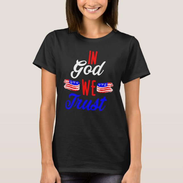 In God We Trust Patriotic Christian 4th of July US T-Shirt (Front)