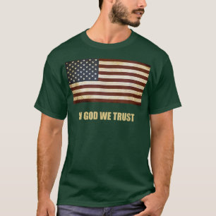 In God We Trust PatrioticAmerican Flag 4th of July T-Shirt