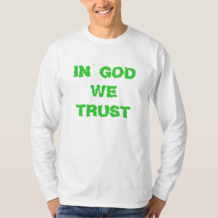 IN GOD WE TRUST T-Shirt